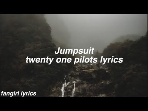Jumpsuit || twenty one pilots Lyrics