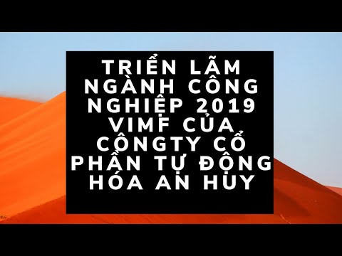 Triển lãm ngành công nghiệp 2019 VIMF của Công Ty cổ Phần tự động hóa An Huy