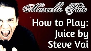 Free Guitar Lessons with Marcello Pato - How to Play Juice, by Steve Vai