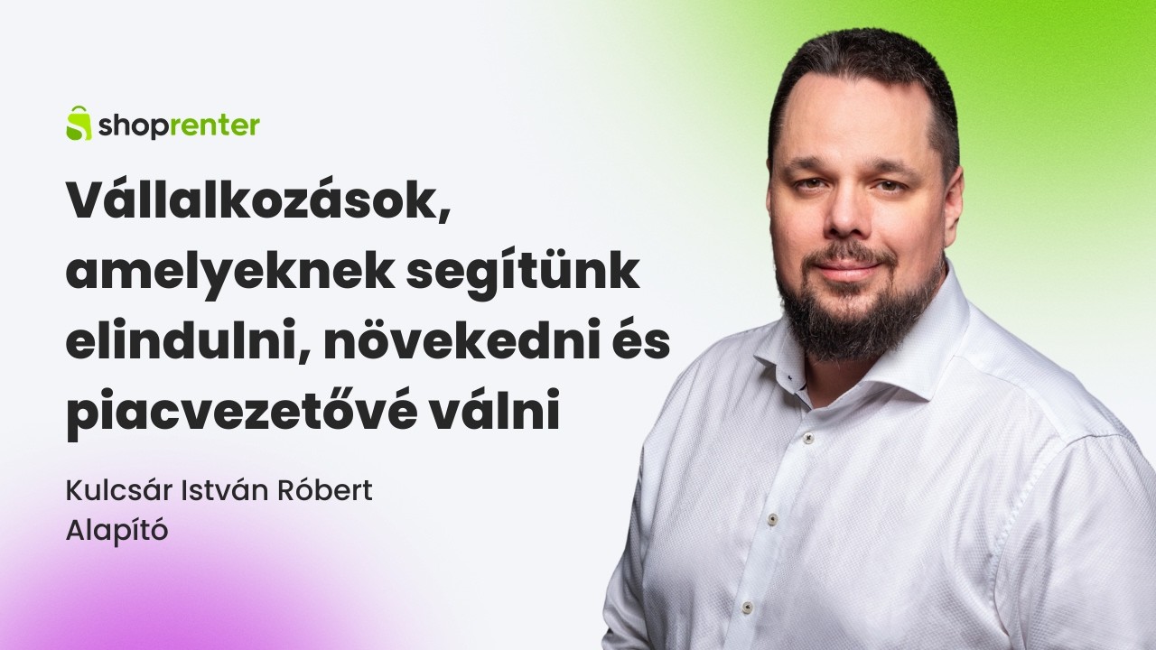 Vállalkozások akiknek segítünk elindulni, növekedni és piacvezetővé válni - Kulcsár István Róbert
