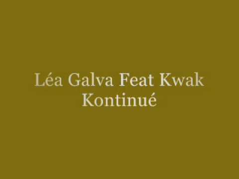 Léa Galva Feat Kwak - Kontinué