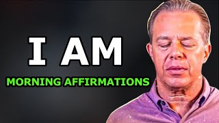 Dr. Joe Dispenza - I AM Morning Affirmations For abundance, self-love, prosperity, success gratitude