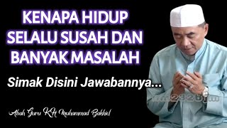 Download lagu Kenapa Hidup Selalu Susah Dan Banyak Masalah, Simak Jawabannya || KH. Muhammad Bakhiet mp3
