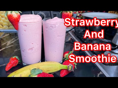 How To Make STRAWBERRY AND BANANA SMOOTHIE