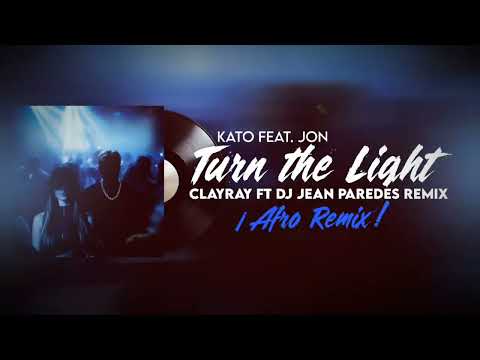 Kato Feat. Jon, Turn The Lights - ( Dj Jean Paredes x ClayRay Afro Remix )