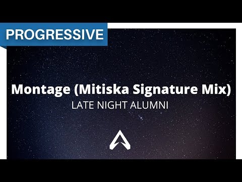 Late Night Alumni - Montage (Mitiska Signature Mix)