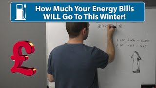 How Much Energy Bills WILL Cost This Winter!