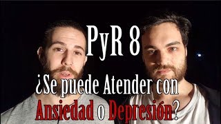 PyR 8 - ¿Se puede Atender con Ansiedad o Depresión