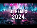 DJ REMIX 2024 🔥 Mashups & Remixes Of Popular Songs 🔥 DJ Remix Club Music Dance Mix 2024