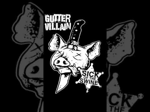 Gutter Villain - Sick of the Swine (live)