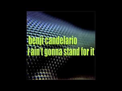 BENJI CANDELARIO "I AINT GONNA STAND FOR IT" (BCs CLUB MIX)