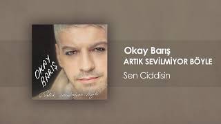 Okay Barış - Sen Ciddisin (Official Audio)