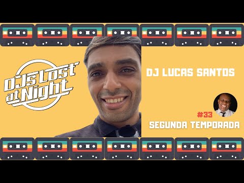 DJs Lost at Night #33 Digão recebe DJ Lucas Santos