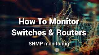 How to Monitor Switches & Routers with Nagios XI How to Monitor Switches & Routers with Nagios XI