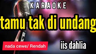 Download lagu Karaoke TAMU TAK DI UNDANG Iis dahlia full lirik nada CEWE mp3