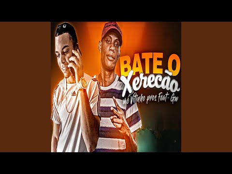 Bate o Xerecão (feat. Mc Gw)