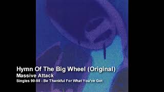 Massive Attack - Hymn Of The Big Wheel (Original) [Singles 90-98]