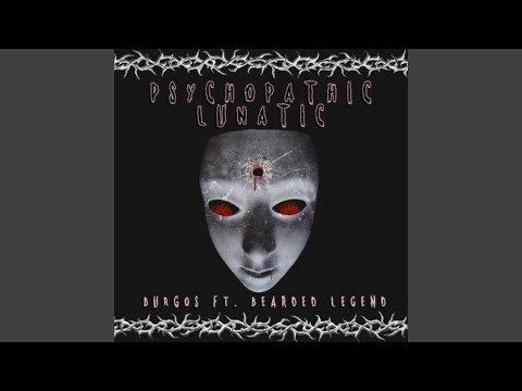 Psychopathic Lunatic