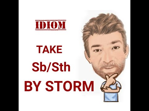 Take Someone (Something) by Storm - Idioms (746) Two Meanings -Origin - English Tutor Nick P
