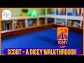 Scout -  A Dicey Walkthrough!