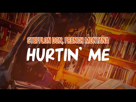 Stefflon Don, French Montana - Hurtin' Me (Lyric Video)