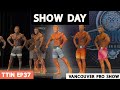 SHOW DAY!! | Vancouver Pro Show! TTIN EP37