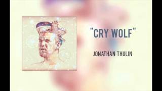 Jonathan Thulin - &quot;Cry Wolf&quot;