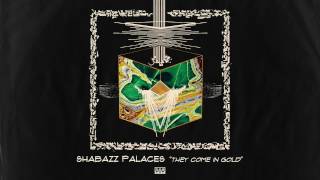 Shabazz Palaces - They Come in Gold