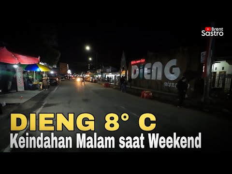 "DIENG 8°C, THE BEAUTY OF THE NIGHT ON WEEKENDS"
