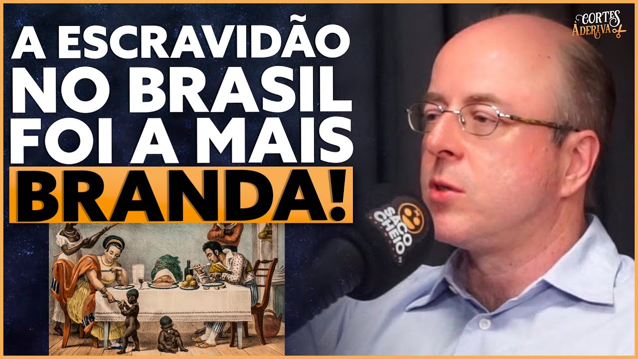 Historiador sobre a ESCRAVIDÃO no BRASIL | À Deriva Cortes