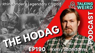 The Legendary Hodag with Kerry Bloedorn | Talking Weird #190
