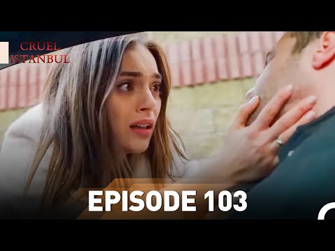 Episode 103 | Cruel Istanbul