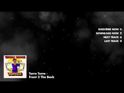 Torro Torro - Front 2 The Back [Official Full Stream]
