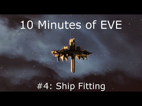 10 Minutes of EVE #4 - Ship Fitting
