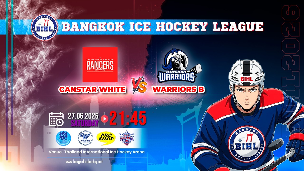 CANSTARS WHITE -vs- WARRIORS B | BANGKOK ICE HOCKEY LEAGUE 2026 | GAME-56