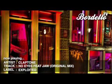 BordelloTV - CLAPTONE - 'NO EYES' FEAT JAW (EXPLOITED)