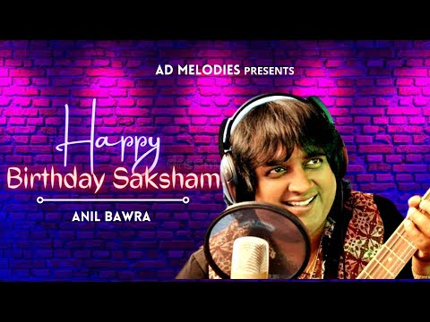Happy Birthday to Saksham | Anil Bawra | Birthday Song
