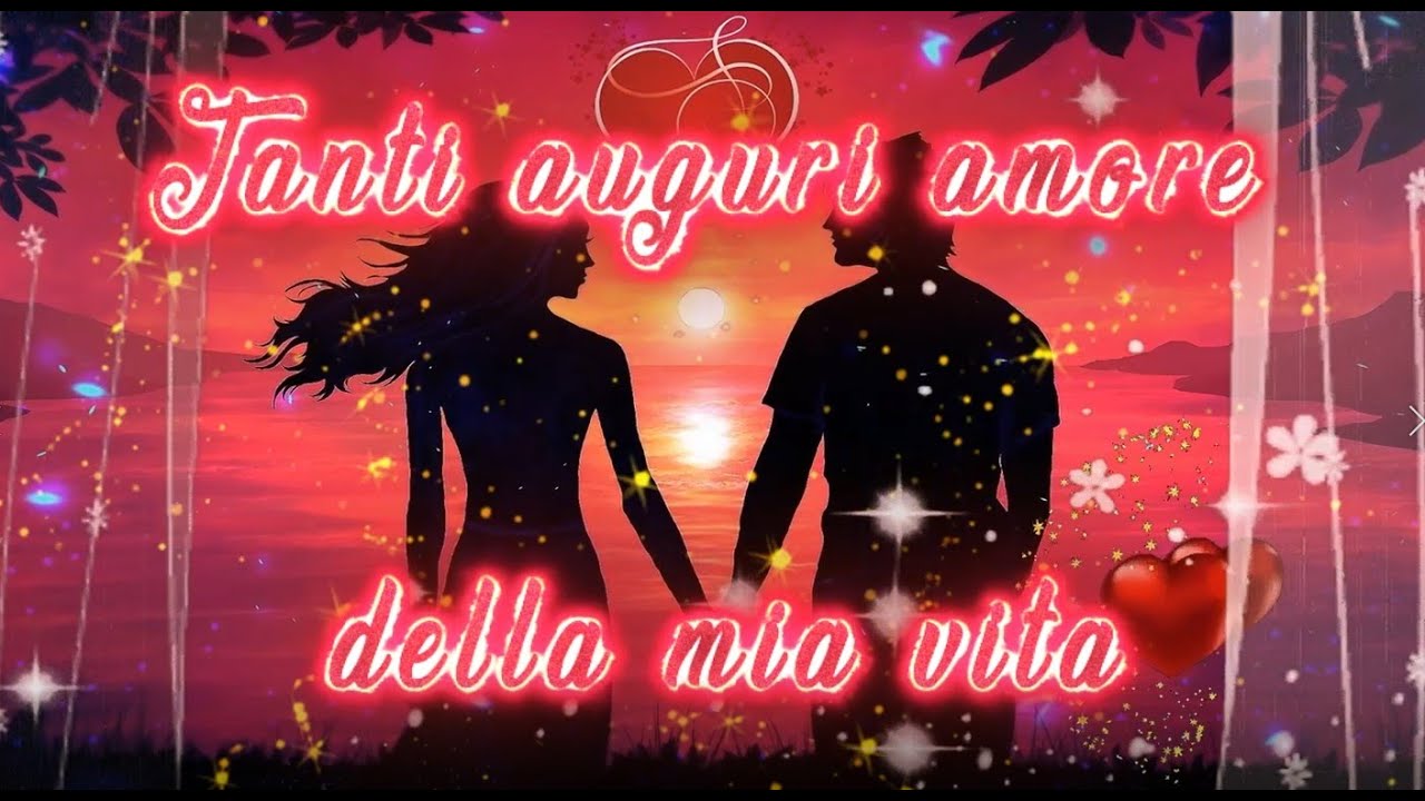 Buon compleanno mio amore.🌸🌹 🌻Frasi di buon compleanno amore da dedicare alla persona amata. ...