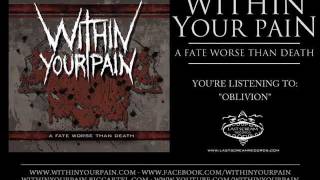 Within Your Pain - Oblivion