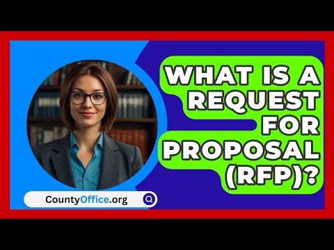 What Is A Request For Proposal (RFP)? - CountyOffice.org