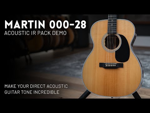 Martin 000-28 Acoustic IR Pack demo // Make your direct acoustic sound amazing