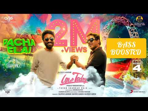 Pacha Elai BASS BOOSTED | Love Today | Pradeep Ranganathan, Yuvan Shankar Raja