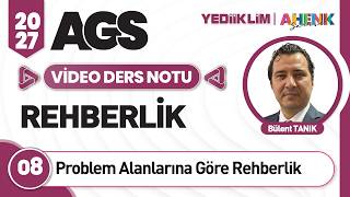 8 - Problem Alanlarına Göre Rehberlik - Bülent TANIK