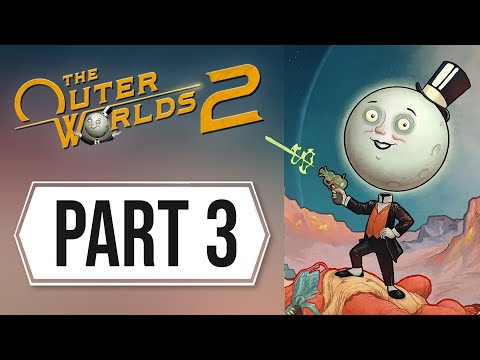 Outer Worlds 2 - Walkthrough Gameplay Part 3
