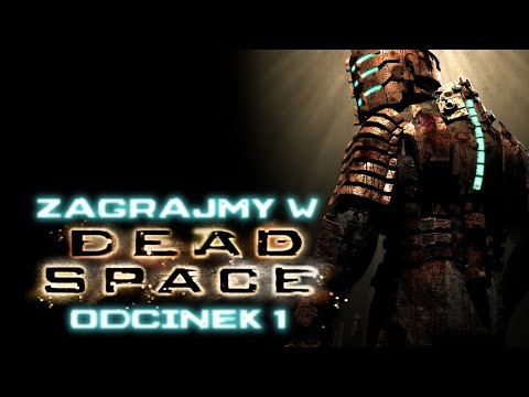 Zagrajmy w Dead Space - Odcinek 1 - Przerażająca walka o przetrwanie na statku USG Ishimura
