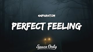 44phantom - perfect feeling (Lyrics)