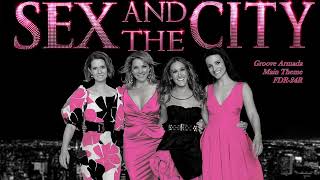Main Theme  - Groove Armada - Sex And The City