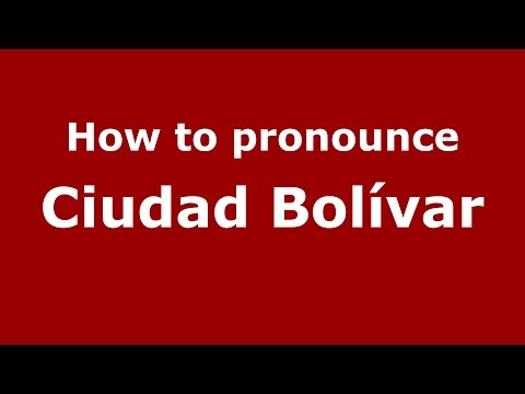 How to pronounce Ciudad Bolívar (Colombian Spanish/Colombia)  - PronounceNames.com