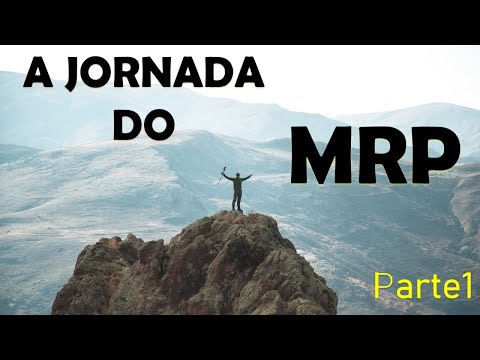 O QUE É, COMO É, E COMO FAZER A JORNADA DO MRP - PARTE 1