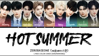Download lagu ZEROBASEONE (제로베이스원) - 'HOT SUMMER' LYRICS COLOR CODED [HAN/ROM/ENG] mp3